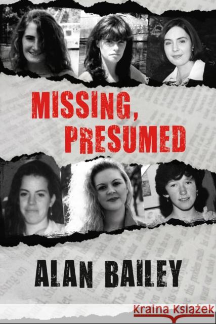 Missing, Presumed Alan Bailey   9781909718852 Liberties Press Ltd