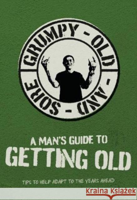 A Man's Guide To Getting Old Books By Boxer 9781909732964 Books By Boxer