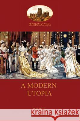 A Modern Utopia Herbert George Wells 9781909735279 Aziloth Books