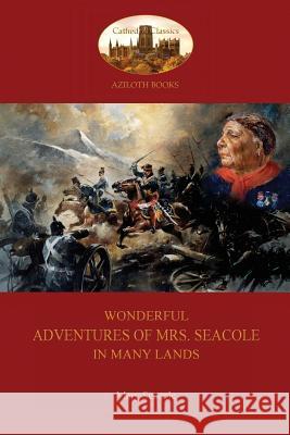 Wonderful Adventures of Mrs. Seacole in Many Lands: A Black Nurse in the Crimean War (Aziloth Books) Mary Seacole 9781909735453 Aziloth Books