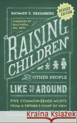 Raising Children That Other People Like to Be Around Richard E. Greenberg 9781909740242