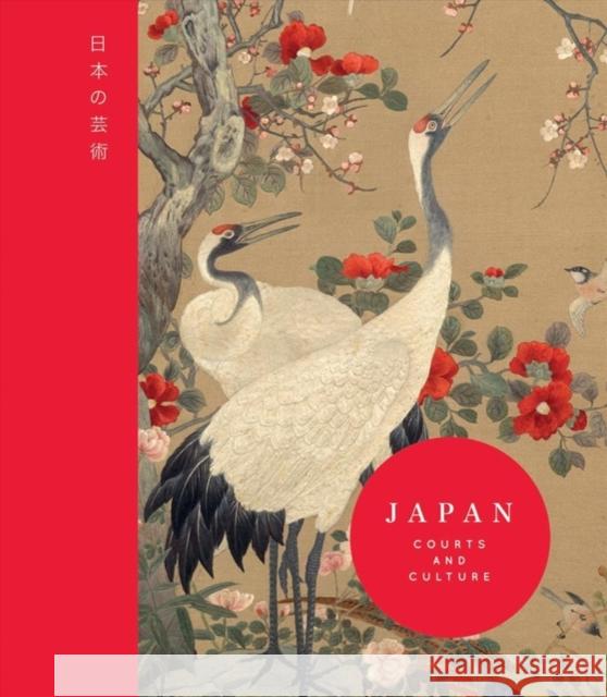 Japan: Courts and Culture Rachel Peat 9781909741683 Royal Collection Trust