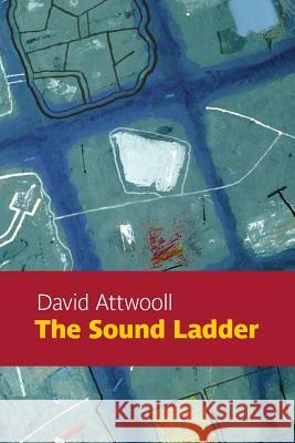 The Sound Ladder David Attwooll Andrew Walton  9781909747098