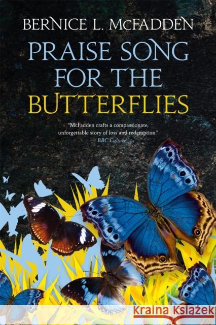 Praise Song For The Butterflies Bernice L. McFadden 9781909762886