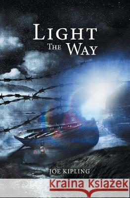 Light the Way: Book 2 Joe Kipling 9781909776128 Cillian Press Limited