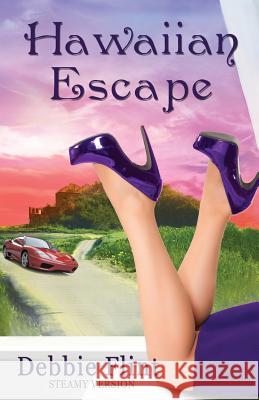 Hawaiian Escape: STEAMY VERSION, Book 1 in Trilogy - Escape, Affair, Retreat) Oltmann, Angela 9781909785175