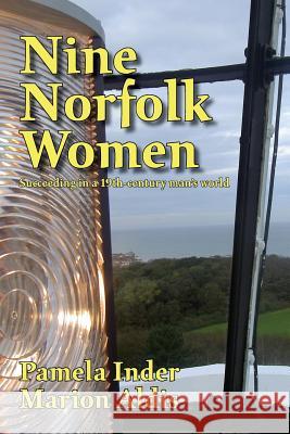Nine Norfolk Women Pamela Inder Marion Aldis 9781909796003 Poppyland Publishing