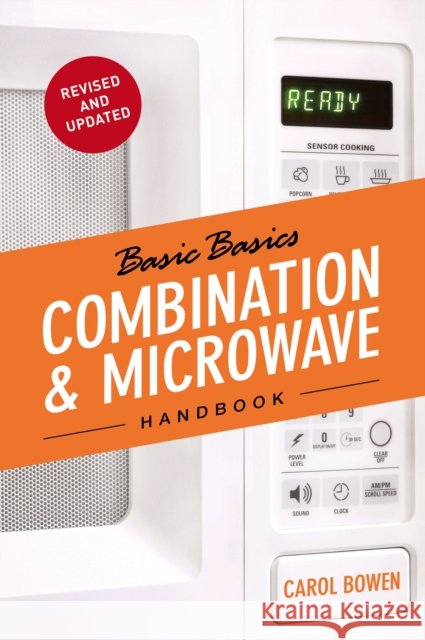 The Basic Basics Combination & Microwave Handbook Carol Bowen Ball 9781909808072 Grub Street Publishing
