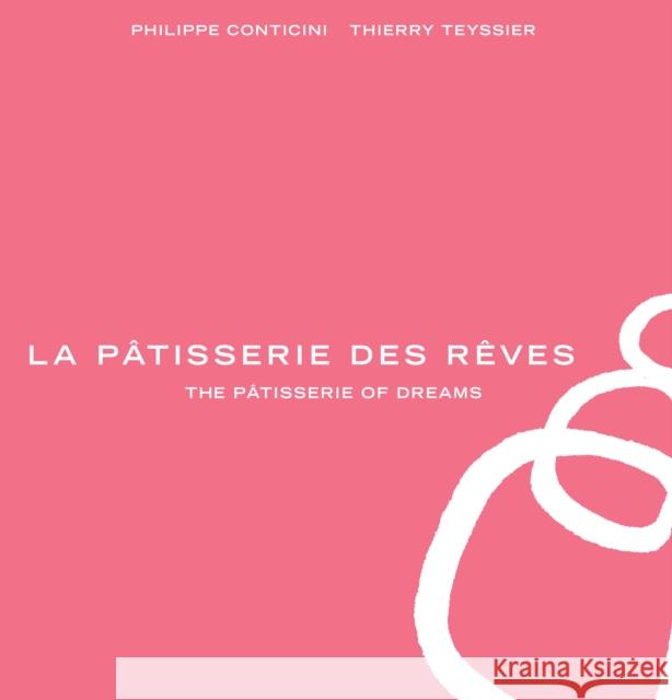 La Patisserie des Reves Thierry Teyssier 9781909808171