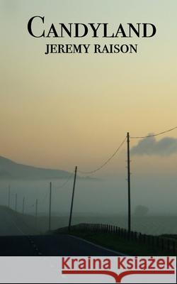 Candyland Jeremy Raison 9781909809062 13 Publishing