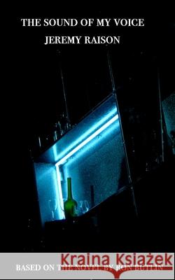 The Sound Of My Voice Raison, Jeremy 9781909809116 13 Publishing