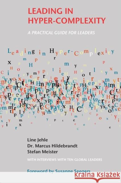 Leading in Hyper-Complexity: A Practical Guide for Leaders Line Jehle 9781909818774
