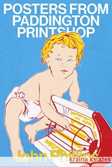Posters From Paddington Printshop John Phillips 9781909829152