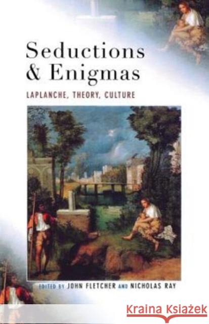 Seductions and Enigmas: Laplanche, Theory, Culture John Fletcher, Nicholas Ray 9781909831087 Lawrence & Wishart Ltd