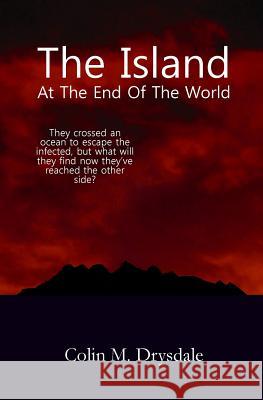 The Island at the End of the World Colin M. Drysdale 9781909832152 Pictish Beast Publications