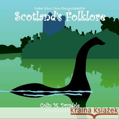 Draw Your Own Encyclopaedia Scotland's Folklore Colin M Drysdale   9781909832633 Pictish Beast Publications