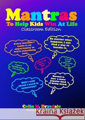 Mantras To Help Kids Win At Life - Classroom Edition Colin M Drysdale   9781909832732 Pictish Beast Publications