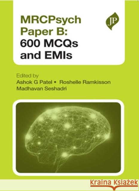 Mrcpsych Paper B: 600 McQs and Emis Ashok G Patel 9781909836204 JP Medical Ltd