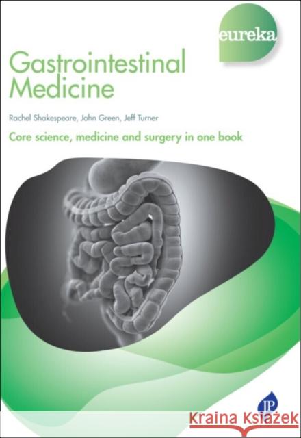 Eureka: Gastrointestinal Medicine Rachel Shakespeare 9781909836273 JP Medical Ltd