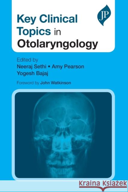 Key Clinical Topics in Otolaryngology Neeraj Sethi 9781909836358