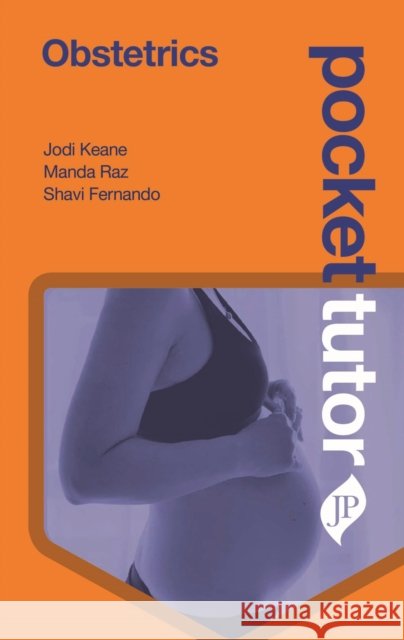 Pocket Tutor Obstetrics Jodi Keane 9781909836747