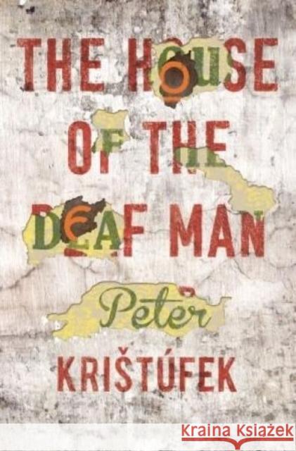 The House of the Deaf Man Peter Kristufek, Julia Sherwood, Peter Sherwood 9781909844278