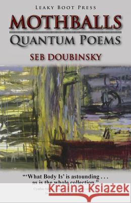 Mothballs: Quantum Poems Seb Doubinsky 9781909849006 Leaky Boot Press