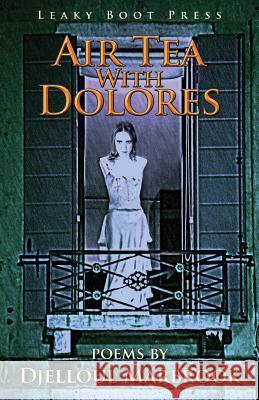 Air Tea with Dolores Djelloul Marbrook   9781909849266 Leaky Boot Press