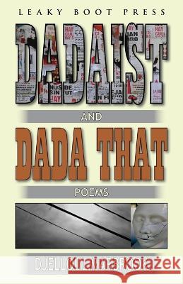 Dadaist and Dada That Djelloul Marbrook 9781909849853