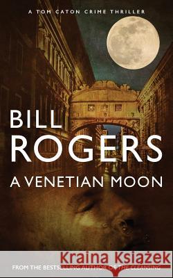 A Venetian Moon Bill Rogers 9781909856080 BERTRAMS PRINT ON DEMAND