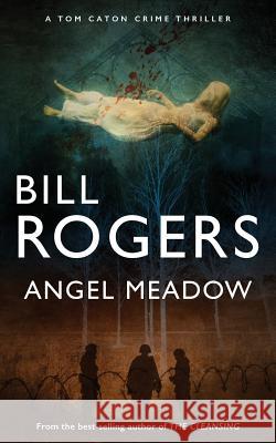 Angel Meadow Bill Rogers 9781909856141 Caton Books