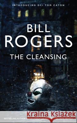 The Cleansing Bill Rogers 9781909856158 Caton Books Ltd.