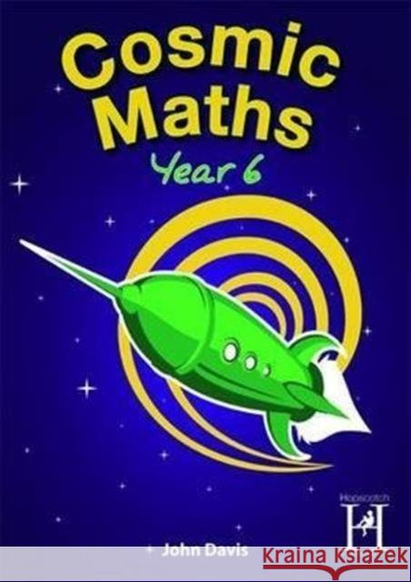 Cosmic Maths Year 6 Sonia Tibbatts 9781909860087 Hopscotch