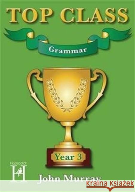 Top Class - Grammar Year 3 John Murray 9781909860094 Hopscotch