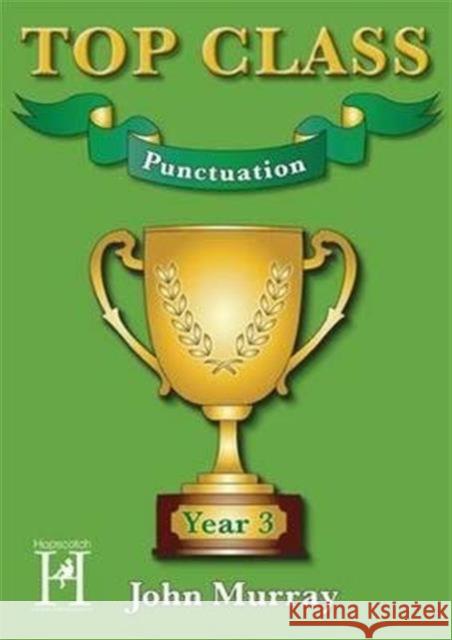 Top Class - Punctuation Year 3 John Murray 9781909860179