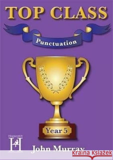 Top Class - Punctuation Year 5 John Murray 9781909860193 Hopscotch
