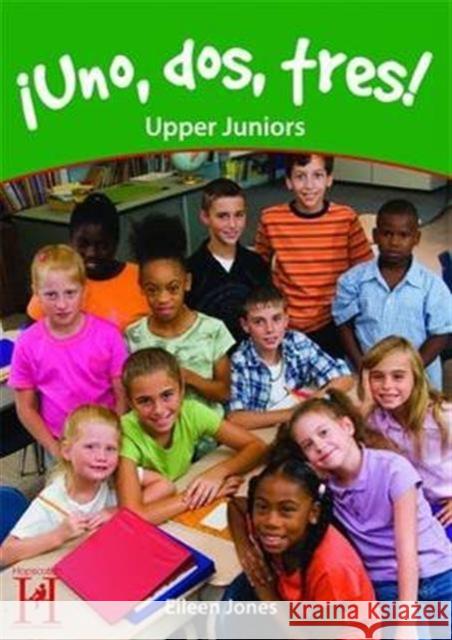 Uno, dos, tres!  Upper Juniors Eileen Jones 9781909860278 Hopscotch