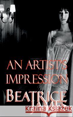 An Artist's Impression Beatrice James, Kevin De Waal, Wendy Coward 9781909868038