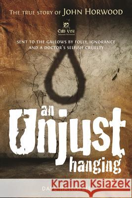 An Unjust Hanging Dave Halliwell 9781909874244 Mereo Books