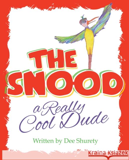 The Snood: A Really Cool Dude Dee Shurety 9781909874473 Mereo Books