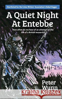 A Quiet Night at Entebbe Peter Wynn Norris 9781909878310 New Generation Publishing