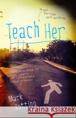 Teach Her Mark Kotting 9781909878570 Legend Press Ltd