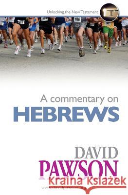A Commentary on Hebrews David Pawson 9781909886339 Anchor Recordings Limited