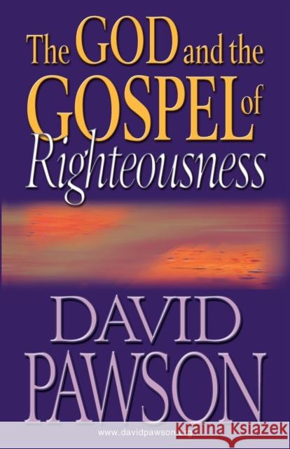 The God and the Gospel of Righteousness Pawson, David 9781909886681