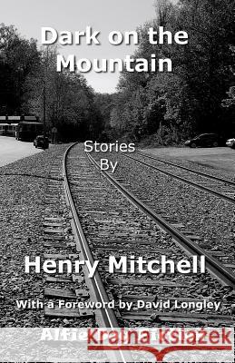 Dark on the Mountain Henry Mitchell 9781909894280