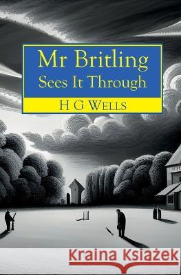 Mr Britling Sees It Through Herbert George Wells Dave Morris Paul Nash 9781909905870