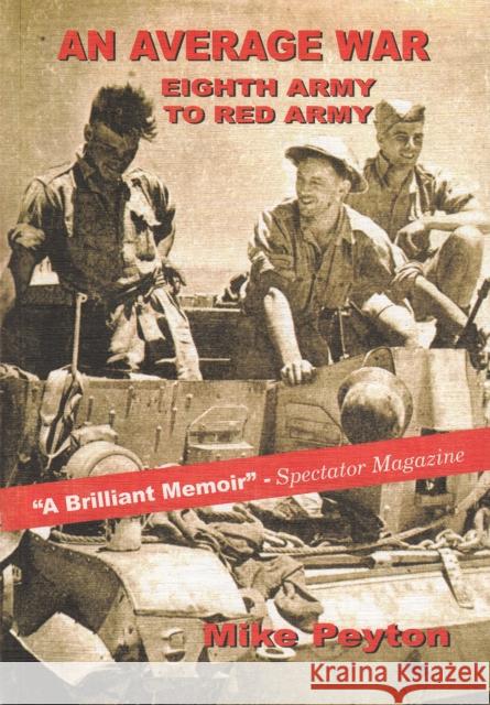 An Average War : Eighth Army to Red Army Peyton, Mike 9781909911123