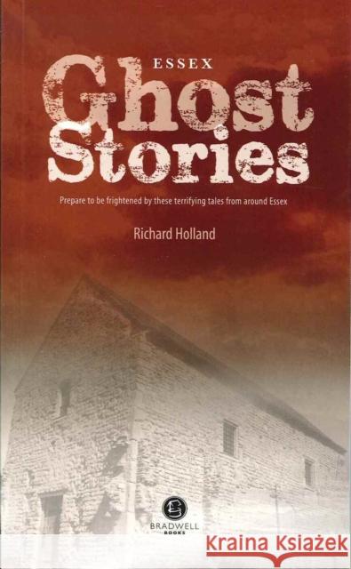 Essex Ghost Stories  9781909914087 Bradwell Books