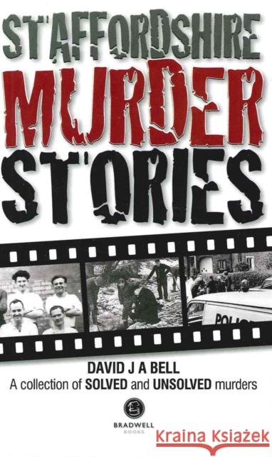 Staffordshire Murder Stories David Bell 9781909914315 Bradwell Books