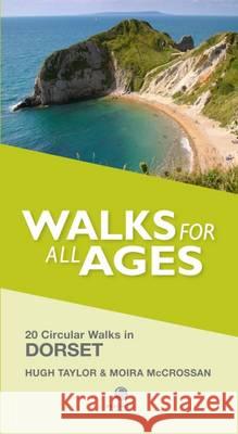 Walks for All Ages Dorset: 20 Short Walks for All Ages Hugh Taylor Moira McCrossan  9781909914339 Bradwell Books